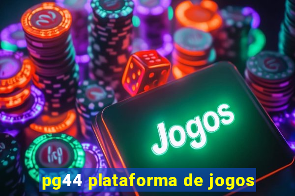 pg44 plataforma de jogos